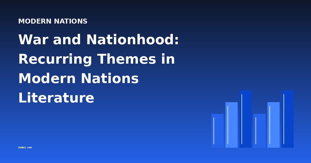 War and Nationhood: Recurring Themes in Modern Nations Literature