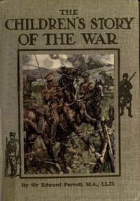 Cover of The Childrens' Story of the War, Volume 2 (of 10) From the Battle of Mons to the Fall of Antwerp. — A Closer Reading