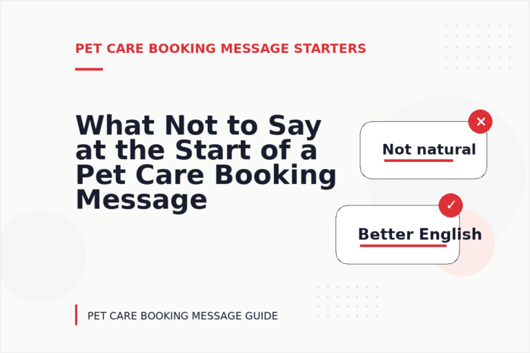 What Not to Say at the Start of a Pet Care Booking Message