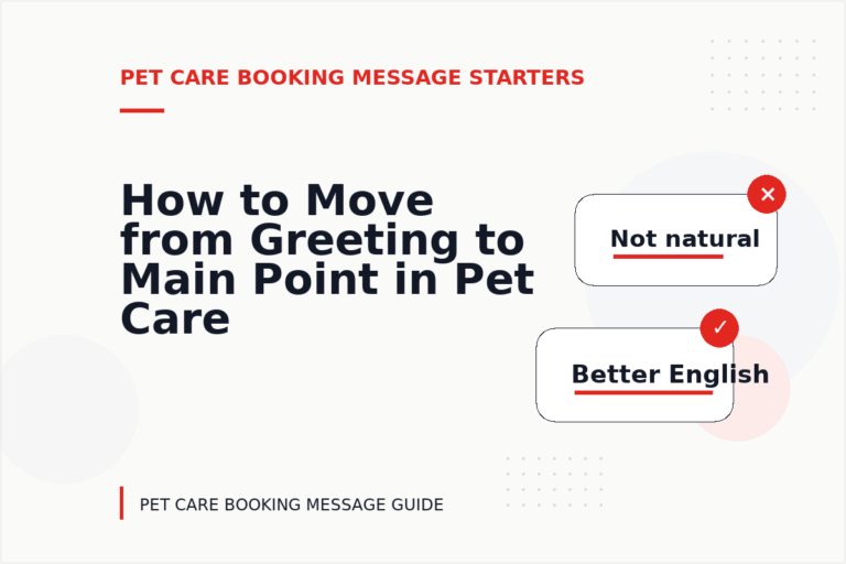 How to Move from Greeting to Main Point in Pet Care Booking Message English How to Move from Greeting to Main Point in Pet Care Booking Message English
