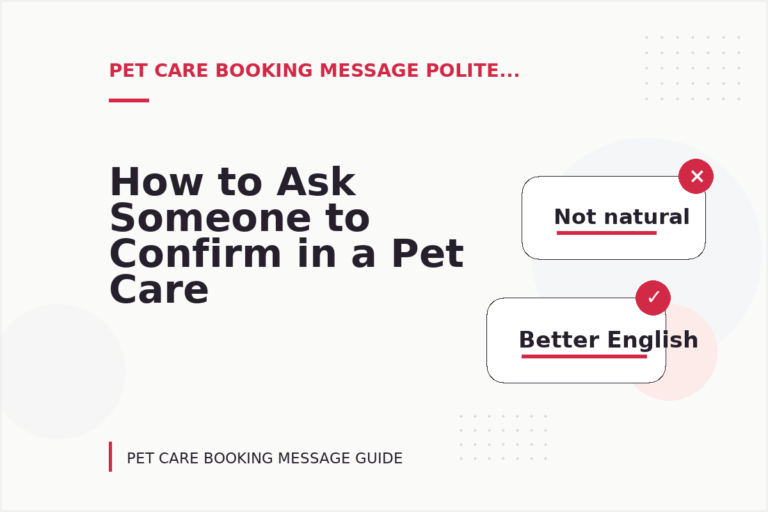 How to Ask Someone to Confirm in a Pet Care Booking Message How to Ask Someone to Confirm in a Pet Care Booking Message