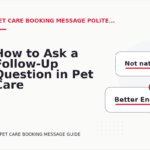 How to Ask a Follow-Up Question in Pet Care Booking Message English
