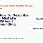 How to Describe a Mistake Without Sounding Rude in Pet Care Booking Message English