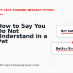 How to Say You Do Not Understand in a Pet Care Booking Message