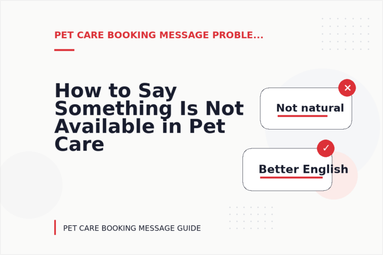 How to Say Something Is Not Available in Pet Care Booking Message English