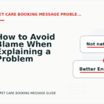 How to Avoid Blame When Explaining a Problem in Pet Care Booking Message English