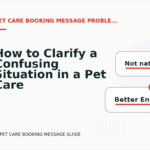 How to Clarify a Confusing Situation in a Pet Care Booking Message
