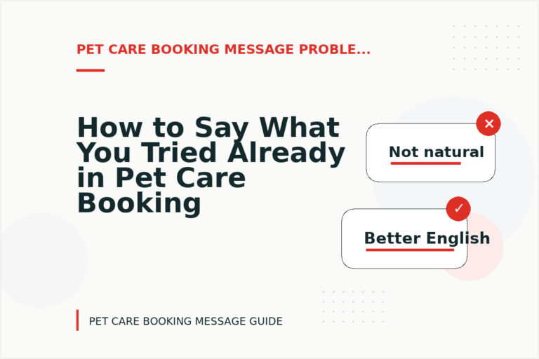 How to Say What You Tried Already in Pet Care Booking Message English