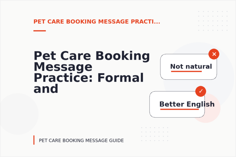 Pet Care Booking Message Practice: Formal and Friendly Versions Pet Care Booking Message Practice: Formal and Friendly Versions