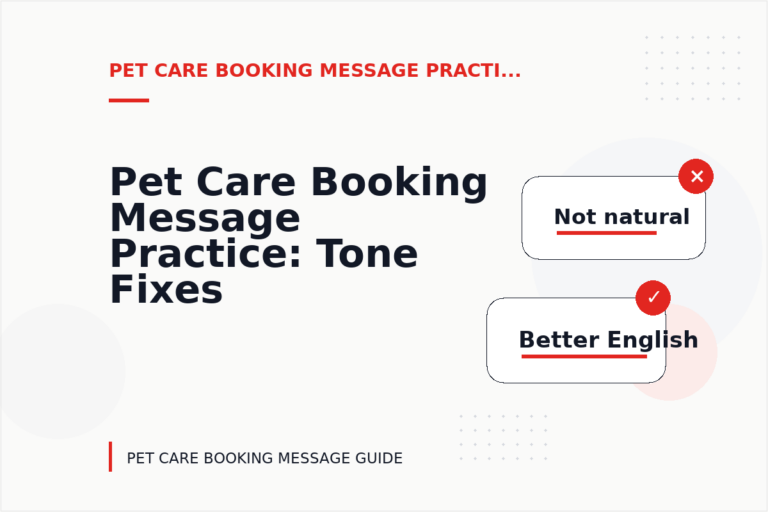 Pet Care Booking Message Practice: Tone Fixes for Real Situations Pet Care Booking Message Practice: Tone Fixes for Real Situations