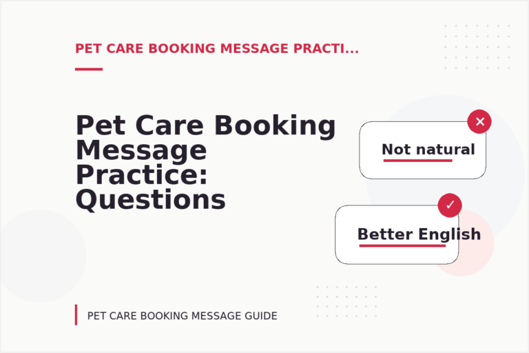 Pet Care Booking Message Practice: Questions and Answers Pet Care Booking Message Practice: Questions and Answers
