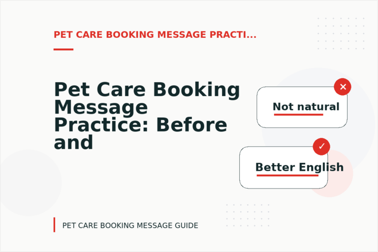 Pet Care Booking Message Practice: Before and After Corrections Pet Care Booking Message Practice: Before and After Corrections