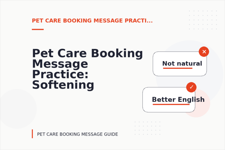 Pet Care Booking Message Practice: Softening Direct Sentences